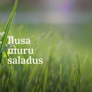 Praktiline käsiraamat "Ilusa muru saladus" Eesti muruomanikule - juhend muru rajamiseks ja hooldamiseks